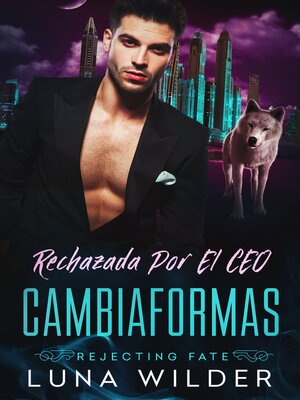 cover image of Rechazada Por El CEO Cambiaformas